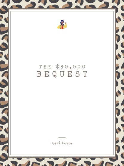 The $30,000 Bequest and Other Stories - Марк Твен