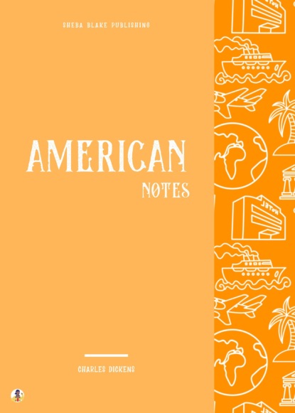 American Notes - Чарльз Диккенс