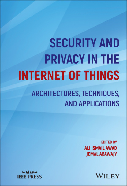 Security and Privacy in the Internet of Things - Группа авторов