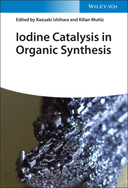Iodine Catalysis in Organic Synthesis - Группа авторов