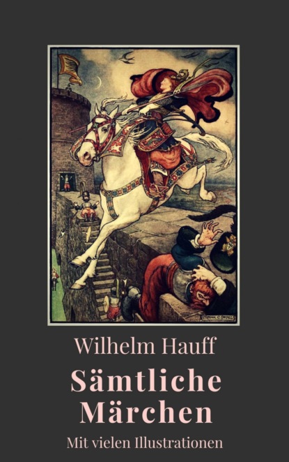 Wilhelm Hauff - S?mtliche M?rchen - Вильгельм Гауф