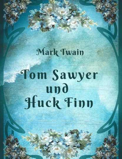 Mark Twain - Tom Sawyer und Huck Finn - Марк Твен