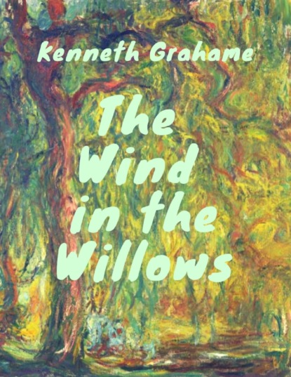 Grahame - Wind in the Willows (Classcis of children's literature) - Кеннет Грэм