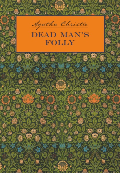 Причуда мертвеца / Dead Man's Folly. Книга для чтения на английском языке - Агата Кристи
