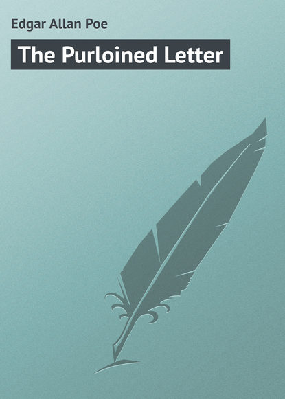 The Purloined Letter - Эдгар Аллан По