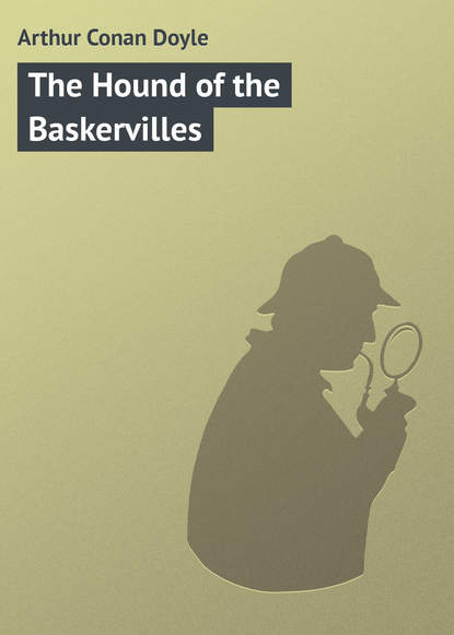 The Hound of the Baskervilles - Артур Конан Дойл