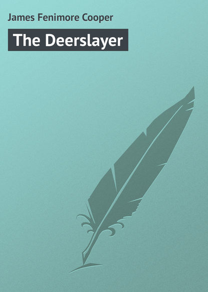 The Deerslayer - Джеймс Фенимор Купер