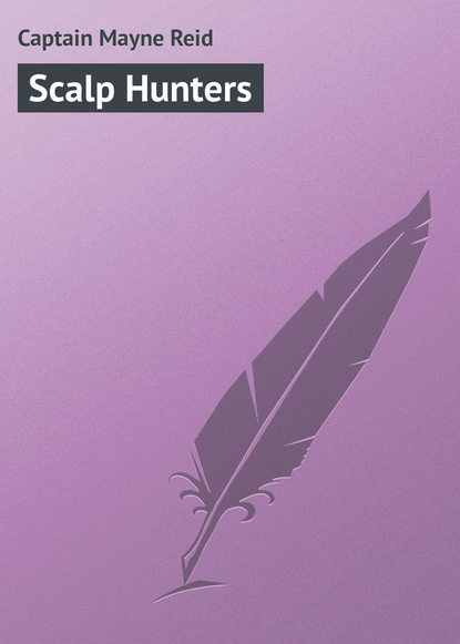 Scalp Hunters - Майн Рид