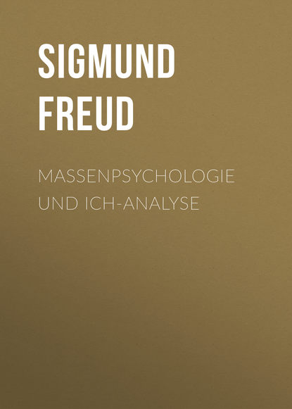 Massenpsychologie und Ich-Analyse - Зигмунд Фрейд