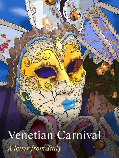 Venetian Carnival. A Letter from Italy - Группа авторов