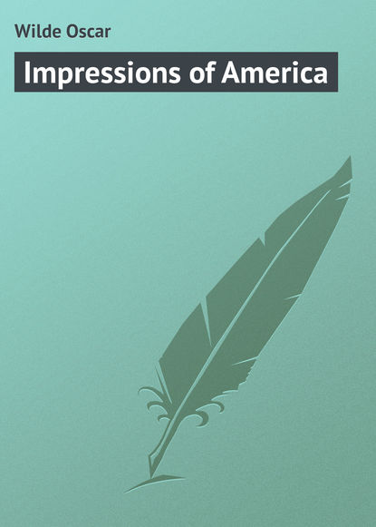 Impressions of America - Оскар Уайльд