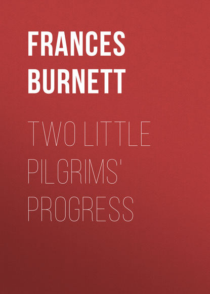 Two Little Pilgrims' Progress - Фрэнсис Элиза Бёрнетт