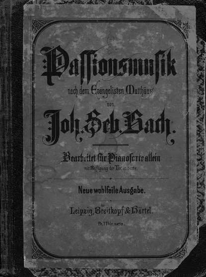 Passionsmusik nach dem Evangeliften Mattfaus von J. S. Bach - Иоганн Себастьян Бах