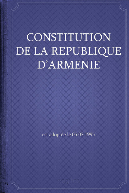 Constitution de la R?publique d'Arm?nie - Республика Армения