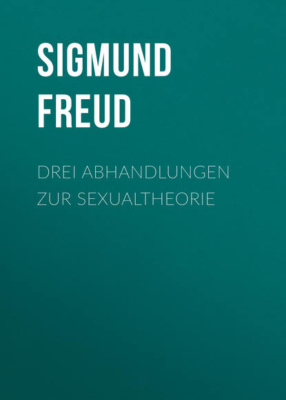 Drei Abhandlungen zur Sexualtheorie - Зигмунд Фрейд
