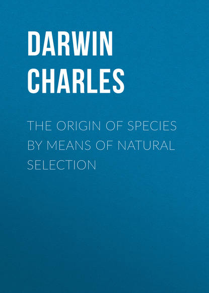 The Origin of Species by Means of Natural Selection - Чарльз Дарвин