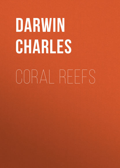 Coral Reefs - Чарльз Дарвин
