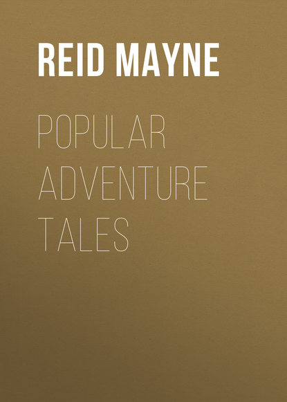 Popular Adventure Tales - Майн Рид