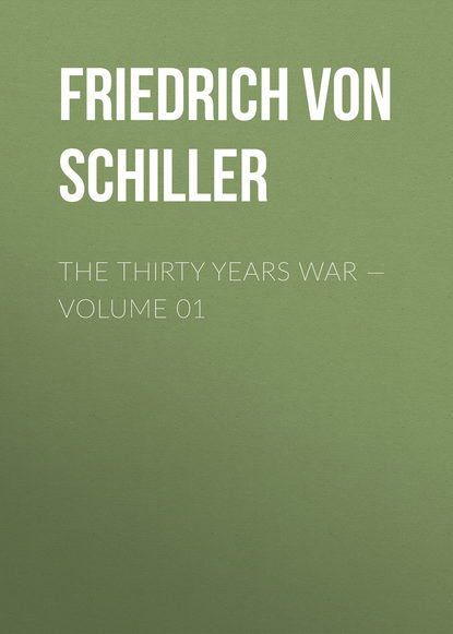 The Thirty Years War — Volume 01 - Фридрих Шиллер