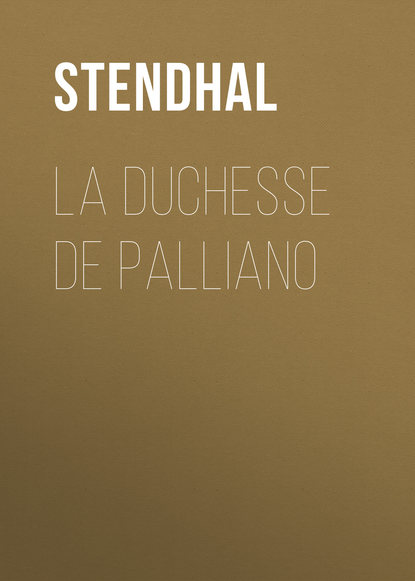 La Duchesse De Palliano - Стендаль