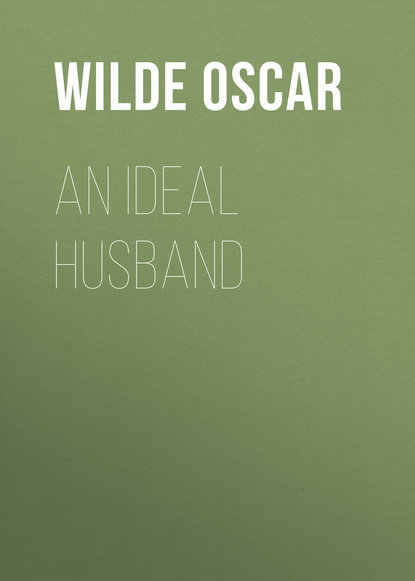 An Ideal Husband - Оскар Уайльд