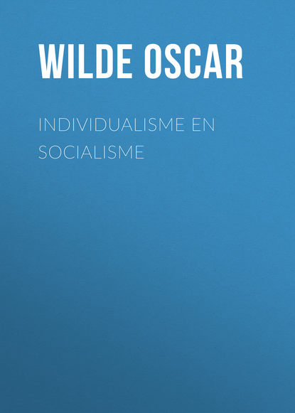 Individualisme en socialisme - Оскар Уайльд
