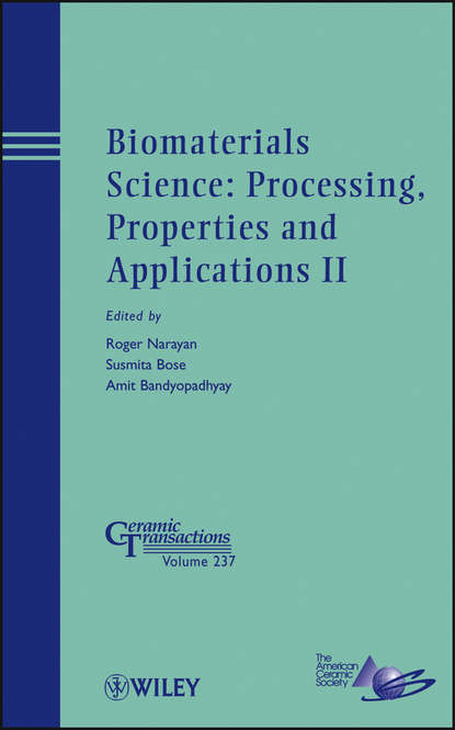 Biomaterials Science: Processing, Properties and Applications II - Группа авторов