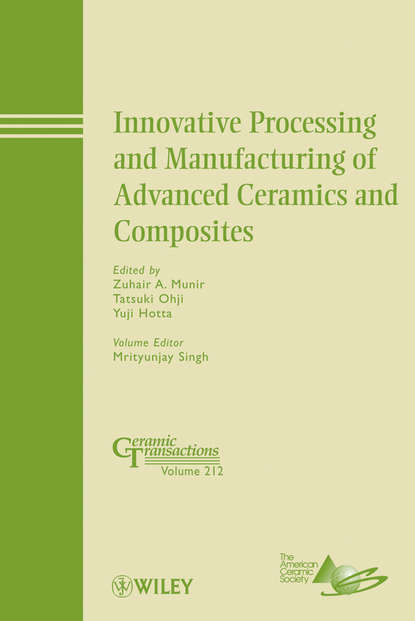 Innovative Processing and Manufacturing of Advanced Ceramics and Composites - Группа авторов