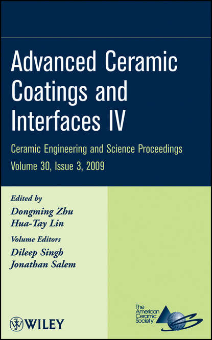 Advanced Ceramic Coatings and Interfaces IV, Volume 30, Issue 3 - Группа авторов
