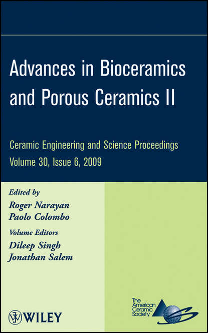 Advances in Bioceramics and Porous Ceramics II, Volume 30, Issue 6 - Группа авторов