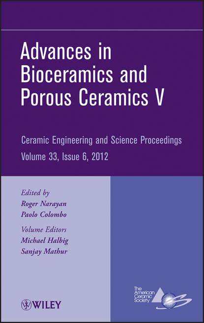 Advances in Bioceramics and Porous Ceramics V, Volume 33, Issue 6 - Группа авторов