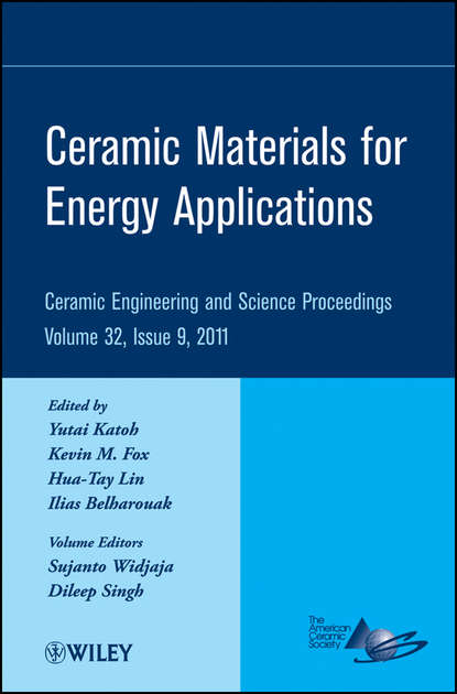 Ceramic Materials for Energy Applications, Volume 32, Issue 9 - Группа авторов