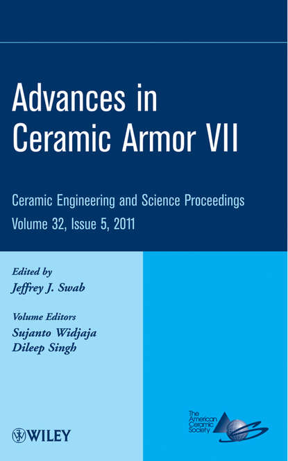 Advances in Ceramic Armor VII, Volume 32, Issue 5 - Группа авторов