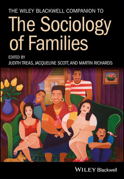 The Wiley Blackwell Companion to the Sociology of Families - Группа авторов