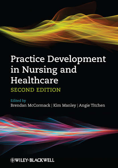 Practice Development in Nursing and Healthcare - Группа авторов