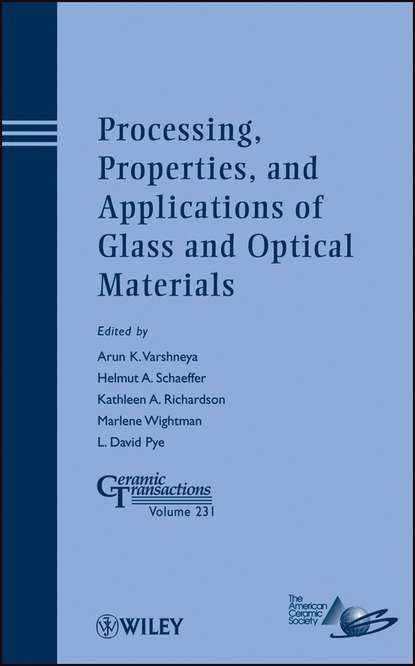 Processing, Properties, and Applications of Glass and Optical Materials - Группа авторов