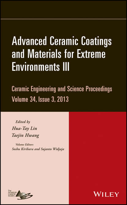 Advanced Ceramic Coatings and Materials for Extreme Environments III, Volume 34, Issue 3 - Группа авторов