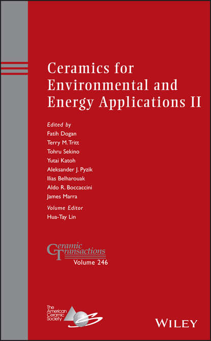 Ceramics for Environmental and Energy Applications II - Группа авторов