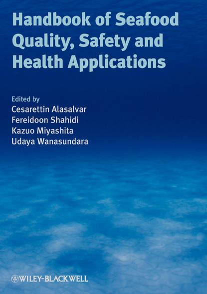 Handbook of Seafood Quality, Safety and Health Applications - Группа авторов