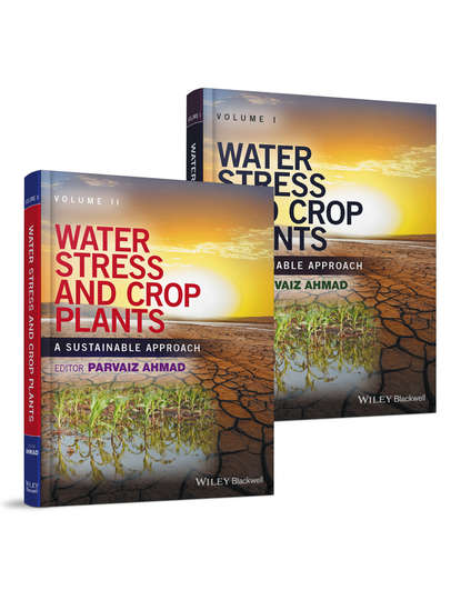 Water Stress and Crop Plants — Группа авторов
