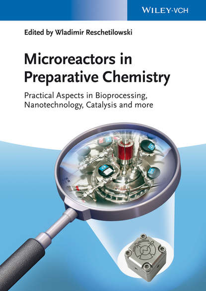Microreactors in Preparative Chemistry - Группа авторов