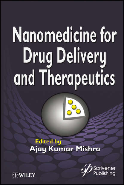 Nanomedicine for Drug Delivery and Therapeutics - Группа авторов