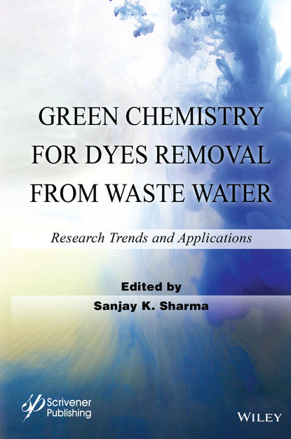Green Chemistry for Dyes Removal from Waste Water - Группа авторов