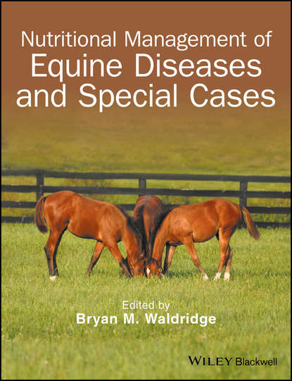 Nutritional Management of Equine Diseases and Special Cases - Группа авторов