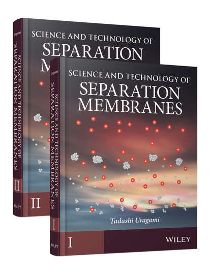 Science and Technology of Separation Membranes - Группа авторов