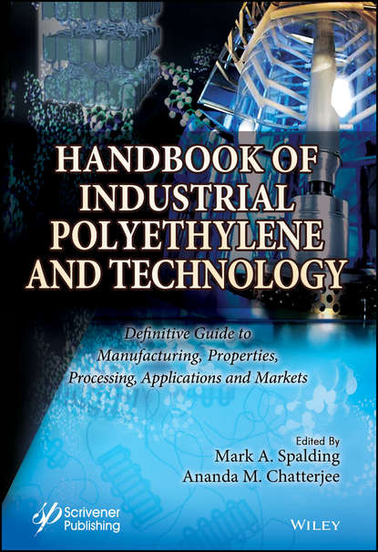 Handbook of Industrial Polyethylene and Technology - Группа авторов