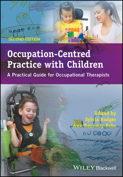 Occupation-Centred Practice with Children - Группа авторов