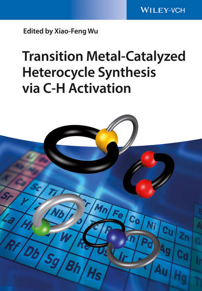 Transition Metal-Catalyzed Heterocycle Synthesis via C-H Activation - Группа авторов