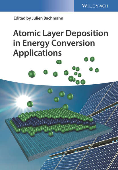 Atomic Layer Deposition in Energy Conversion Applications - Группа авторов