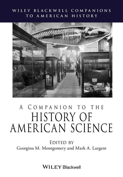A Companion to the History of American Science - Группа авторов